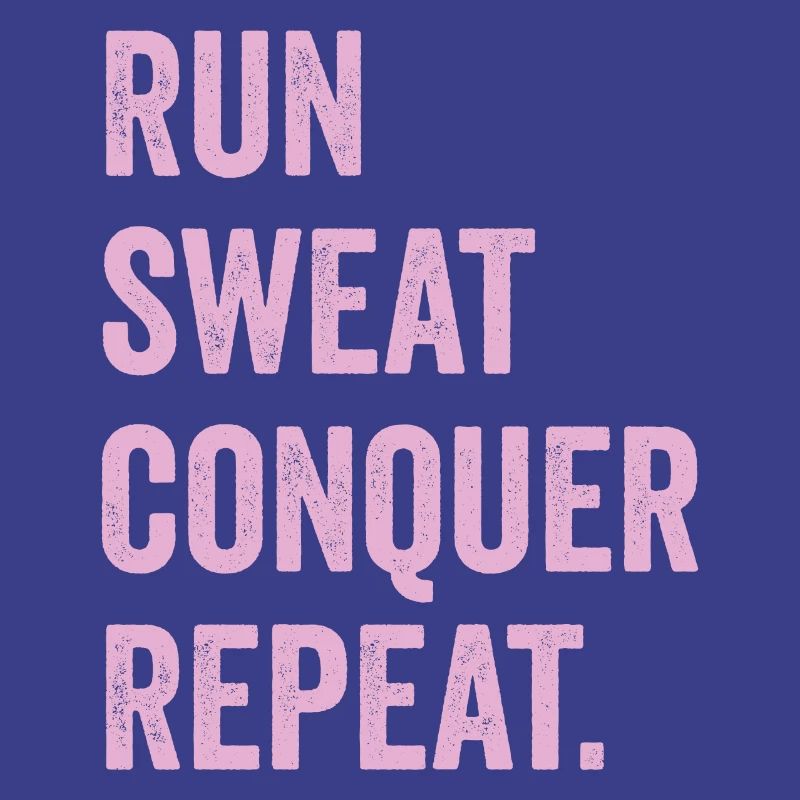Courir. Sueur. Conquérir. Répéter.