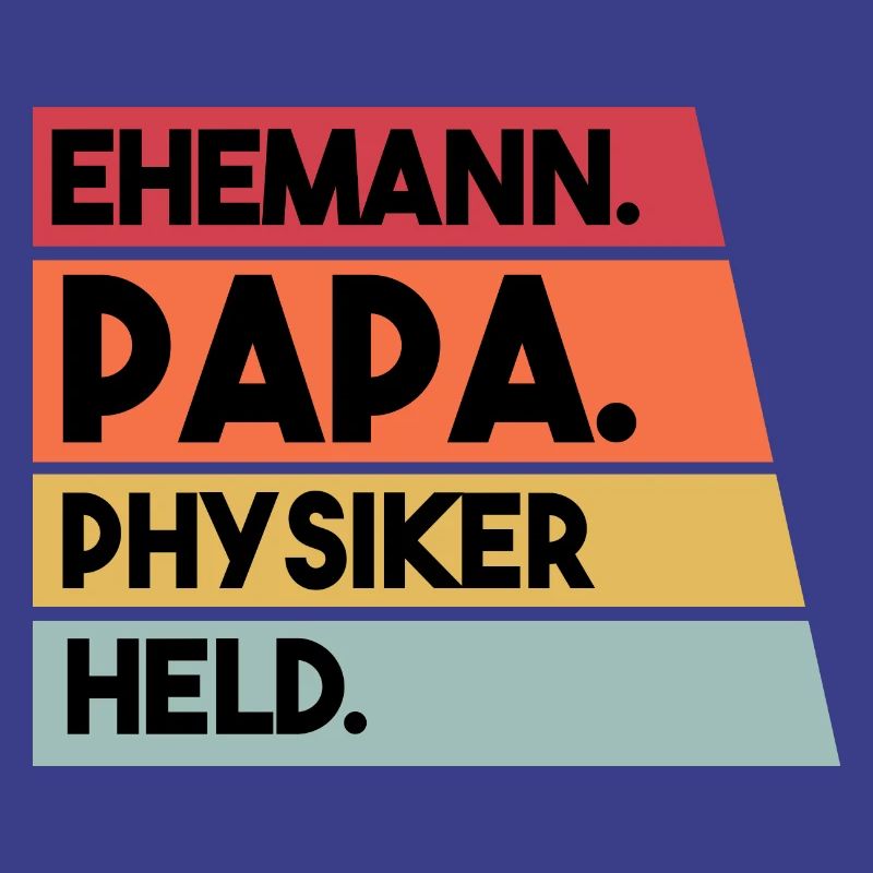 Ehemann Papa Physiker Held