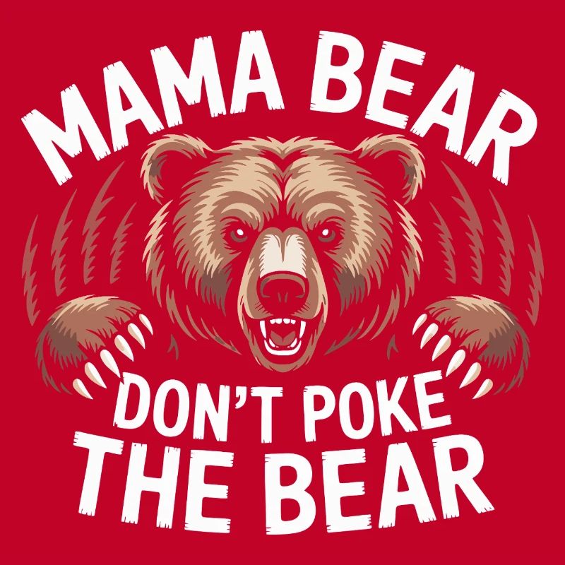 Fierce Mama Bear Warning Art Mothers Day Gift