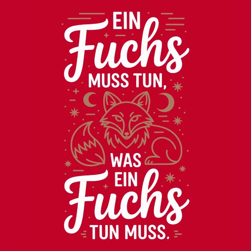 Fuchs Spruch Ein Fuchs Muss Tun Was Fuchs Tun Muss