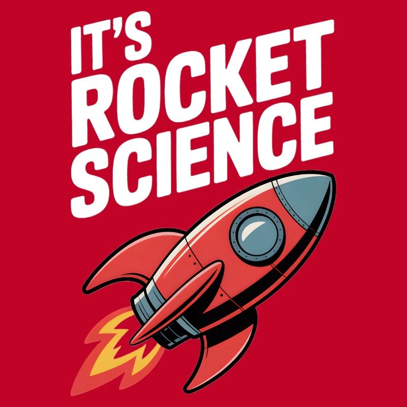 It’s Rocket Science