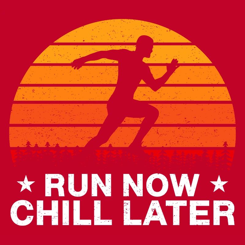 Running Run Now Chill Later Marathon Runner Gift