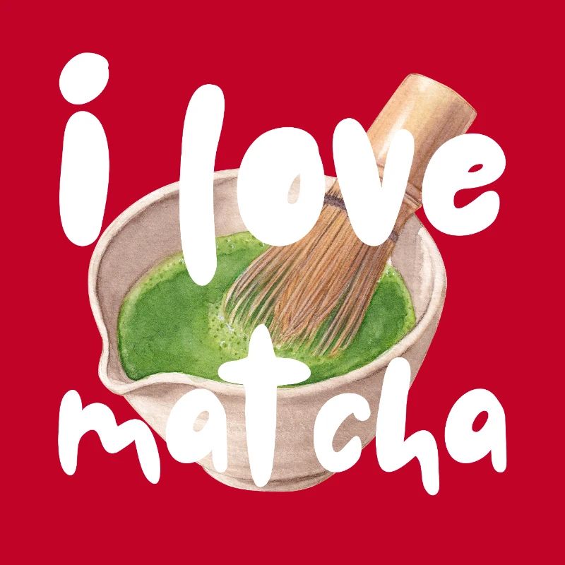I love Matcha Spruch Sprüche Geschenkidee Geschenk