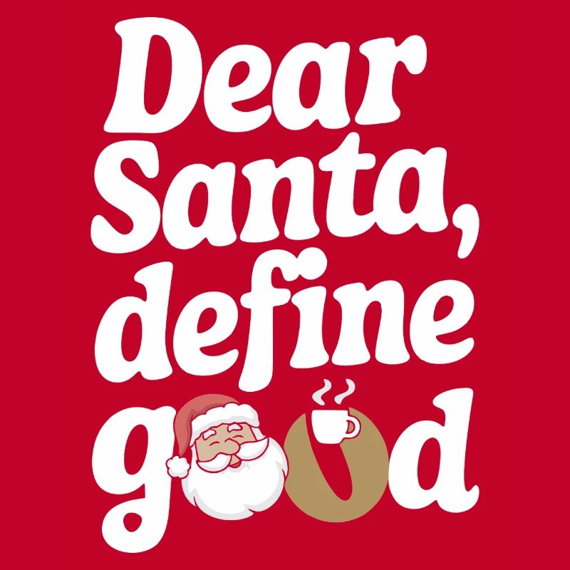 Dear Santa Define Good