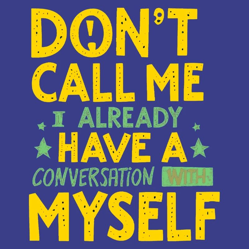 Dont Call Me I Already Have a Conversation