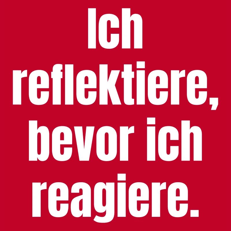 Reflect before you react