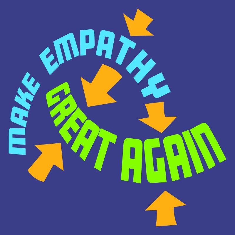 Make Empathy Great Again Political Statement Hope