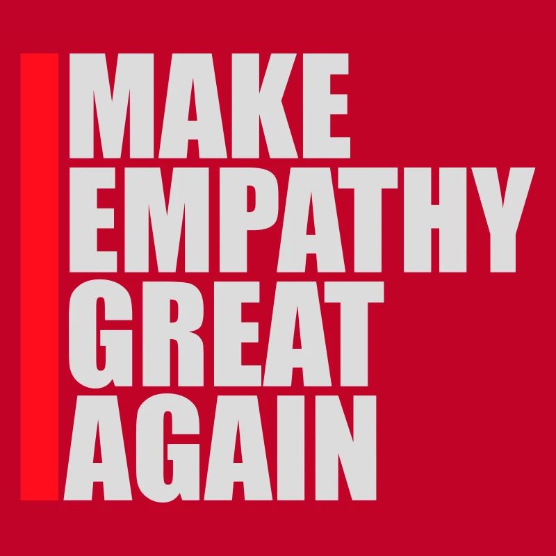 Make Empathy Great Again Political Statement Hope