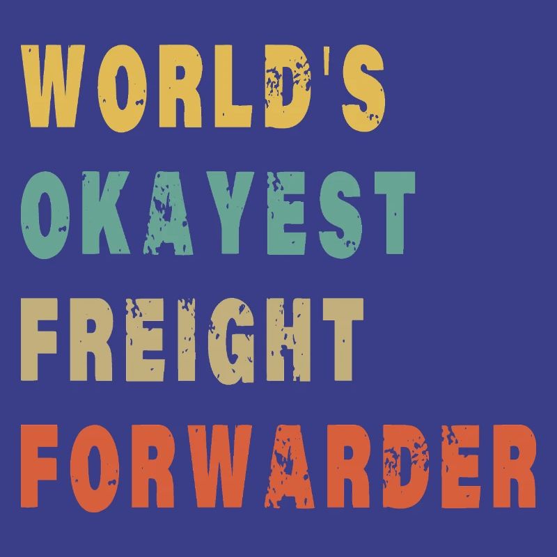 World's Okayest Freight Forwarder - Funny Logistic