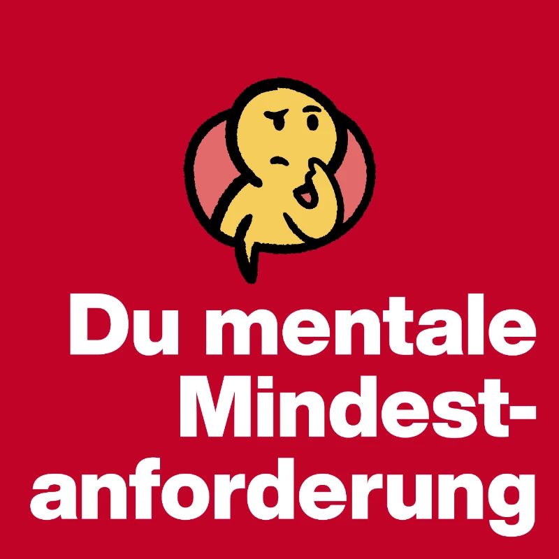 DU MENTALE MINDSTFORDERUNG. SARKASMUS GESCHENK 