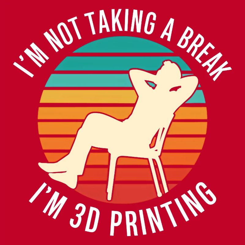 Je ne fais pas de pause, je fais de l’impression 3D, c’est drôle.