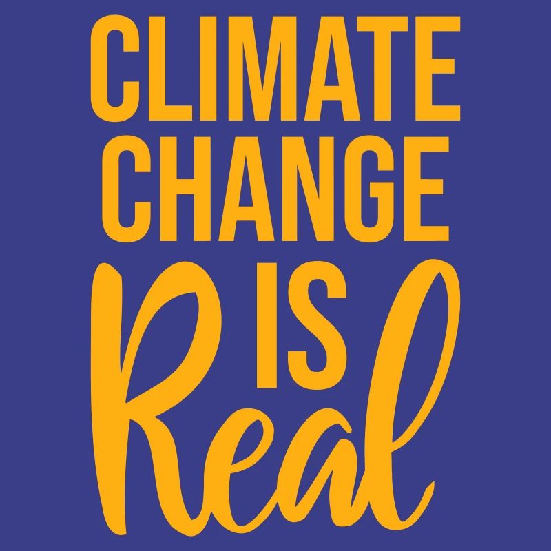 Climate Change Is Real Climate Change Science