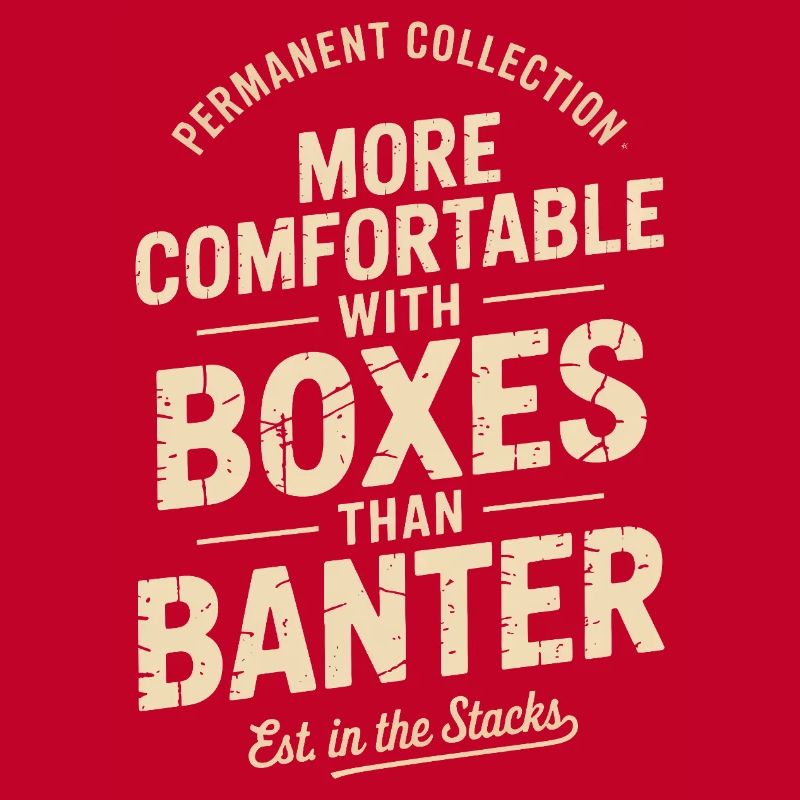 More Comfortable With Boxes Than Banter