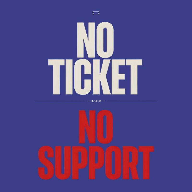 No Ticket No Support Computer Scientist IT Administrator