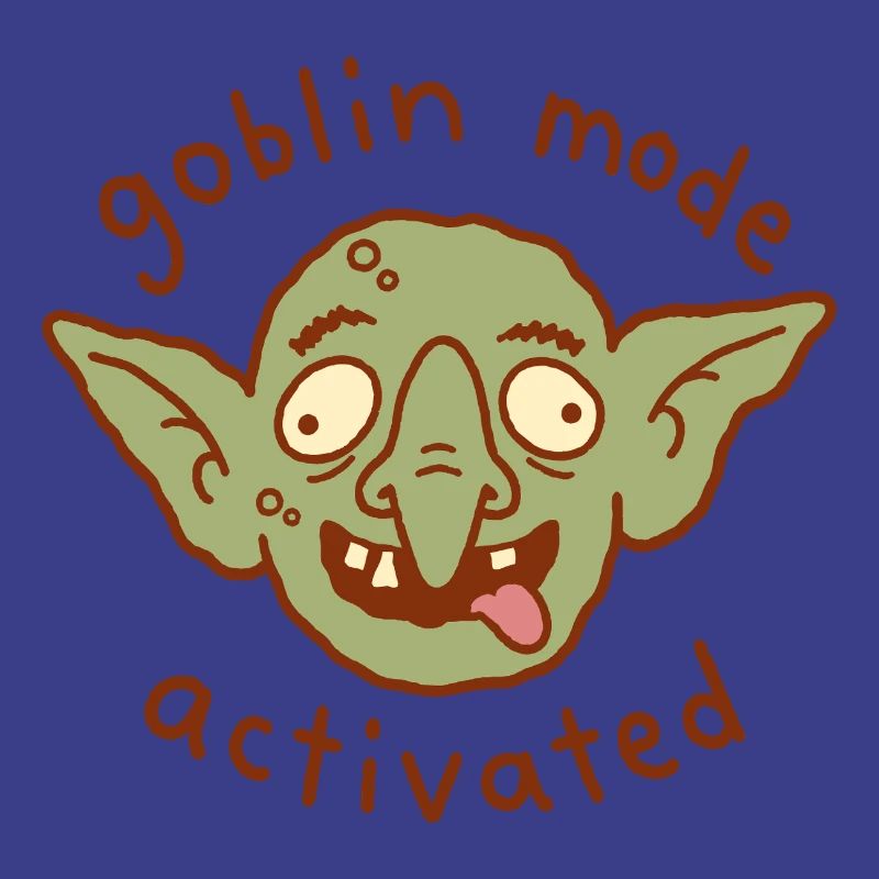 Goblin Mode Activated