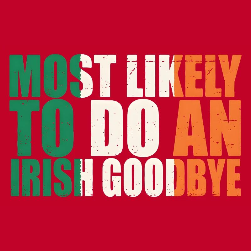 Irish Goodbye Humor Tee