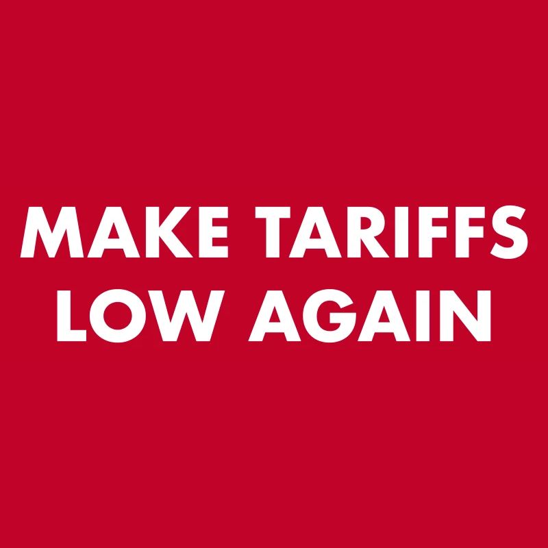 Make Tariffs Low Again