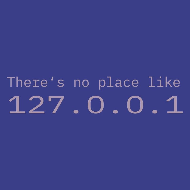 Programmeur Nerd IT Aucun endroit comme Localhost
