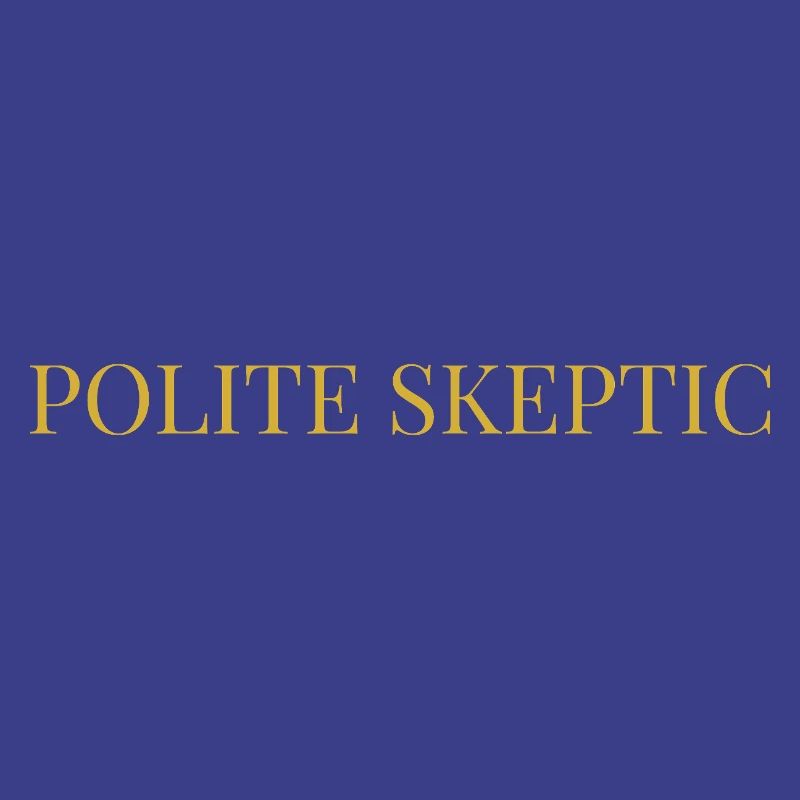 Polite Skeptic | Elegant Intellectual Sarcasm Typo
