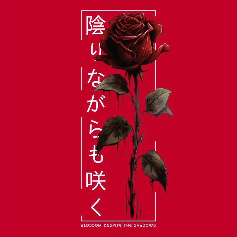 Blossom Despite The Shadow Rose Japanese Script