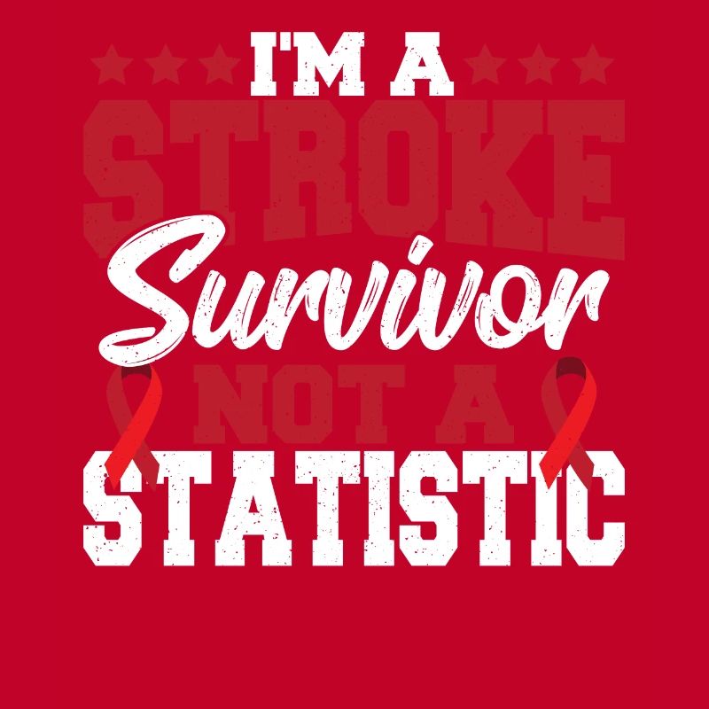 I'm A Stroke Survivor Not A Statistic Stroke