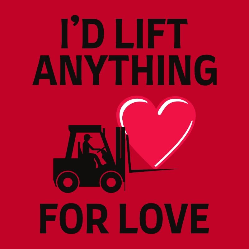 Forklift Operator Driver Valentine’s Day Funny