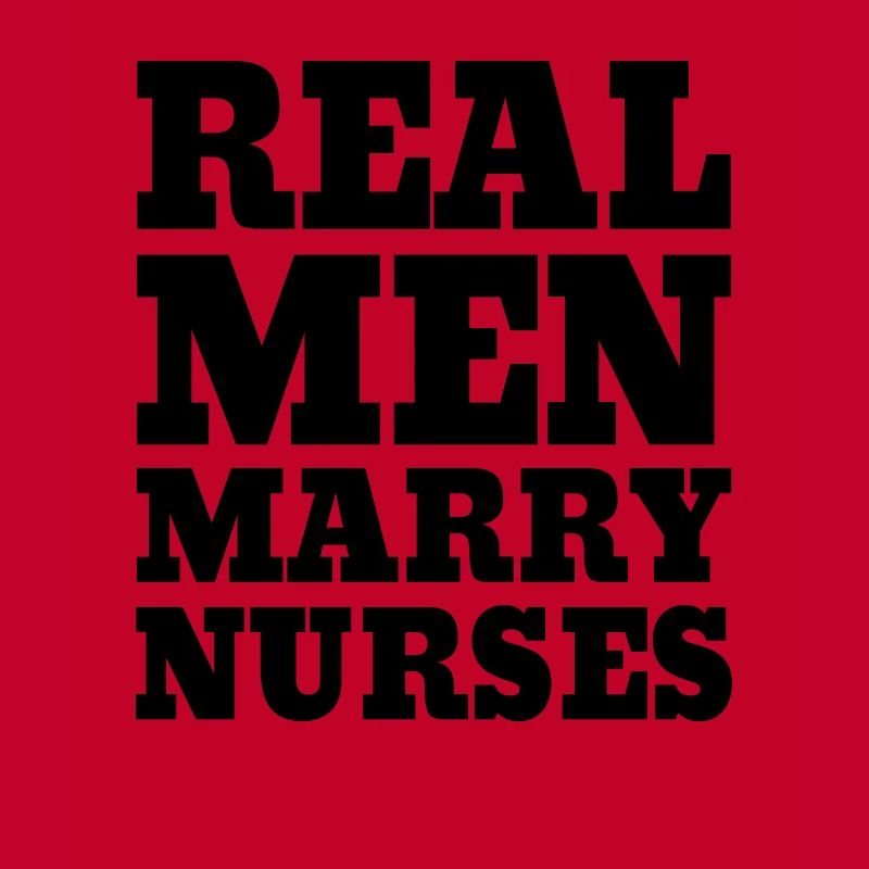 Real Men Marry Nurses Krankenschwester Ehemann