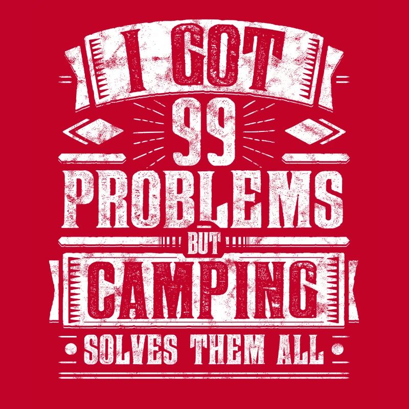 99 Problems but Camping Solves Them All Shirt