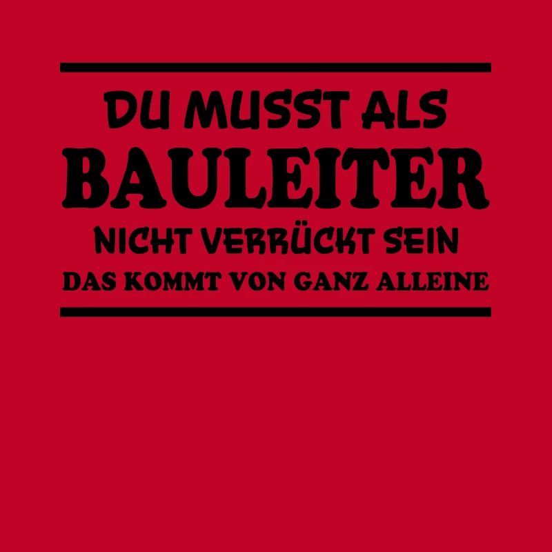 Bauleiter Spruch Baustelle Fun Bauleiter Geschenk