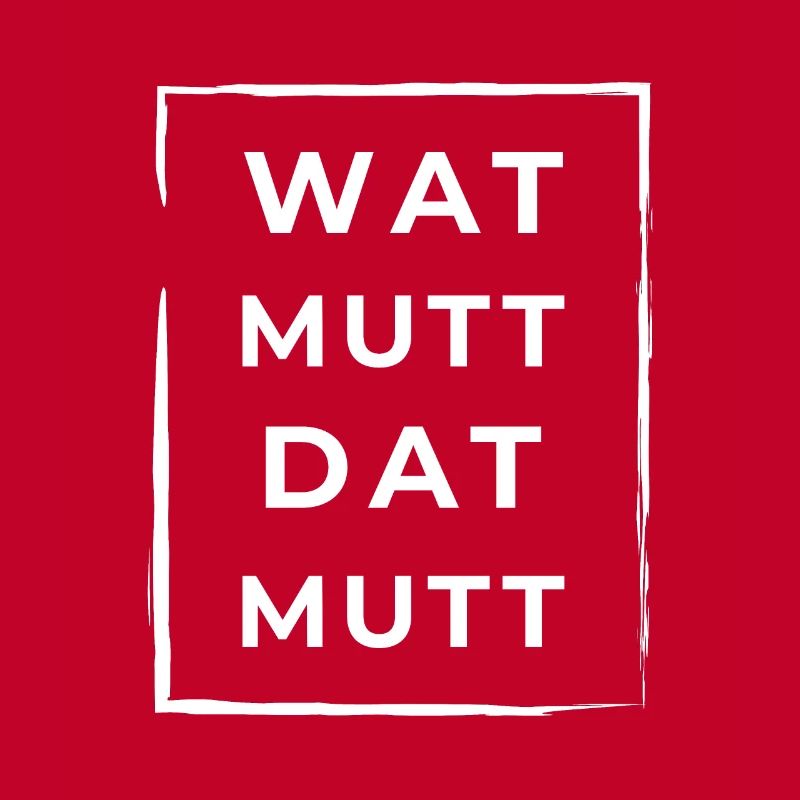 Wat Mutt Dat Mutt Low German North German