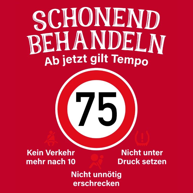 75. Geburtstag Schonend Behandeln 75 Tempolimit 75