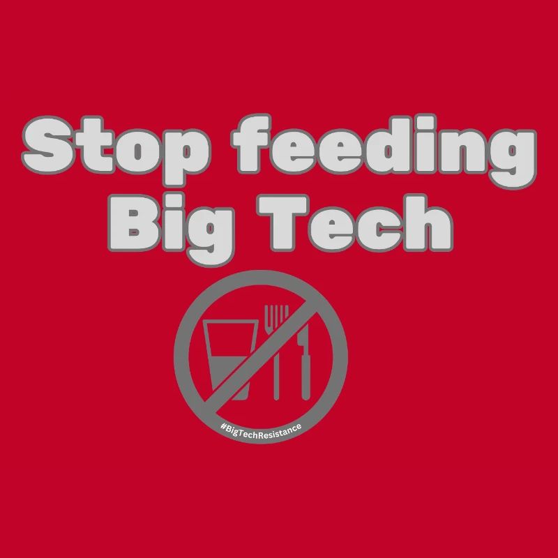 Stop Feeding Big Tech - Privacy Protest Design