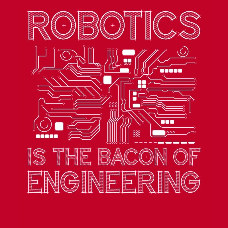 Robot Robotics Engineer Bacon