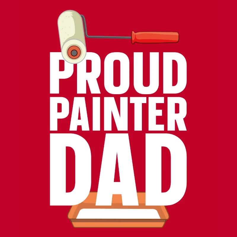 House Painter Decorator Dad Proud