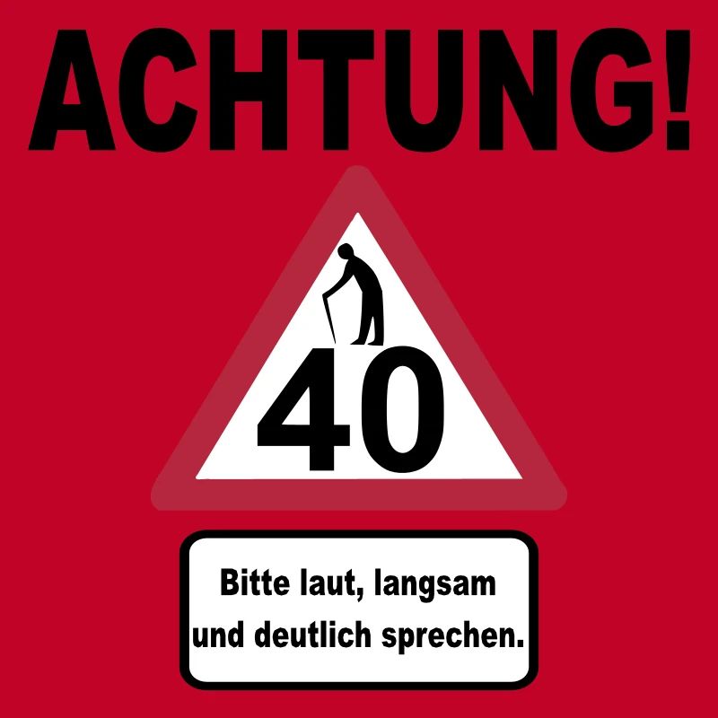 40. Geburtstag – Achtung, langsam sprechen (3f)