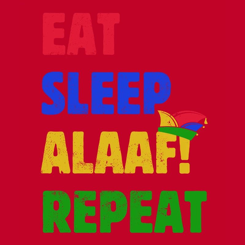 Manger Dormir Alaaf Répéter - Carnaval - Dicton
