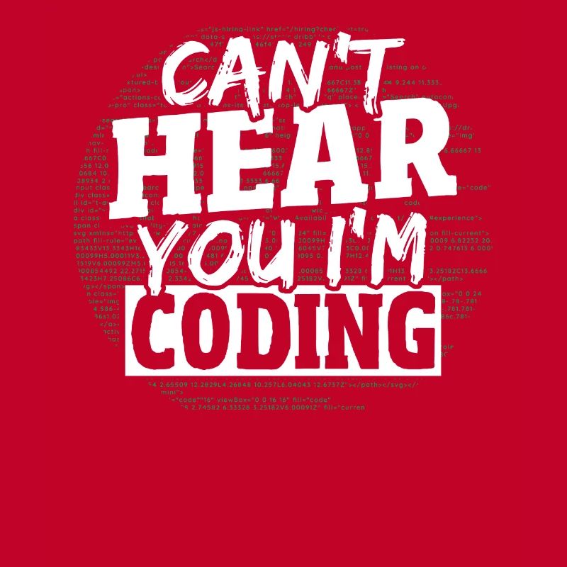 Can't Hear You I'm Coding Programming Programmer