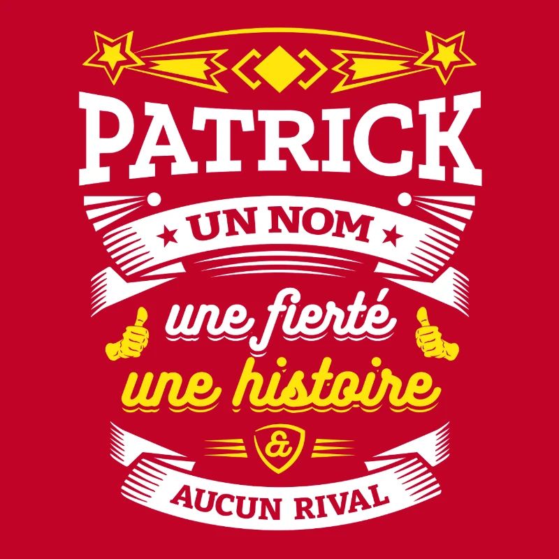 PATRICK UN NOM UNE FIERTÉ AUCUN RIVAL