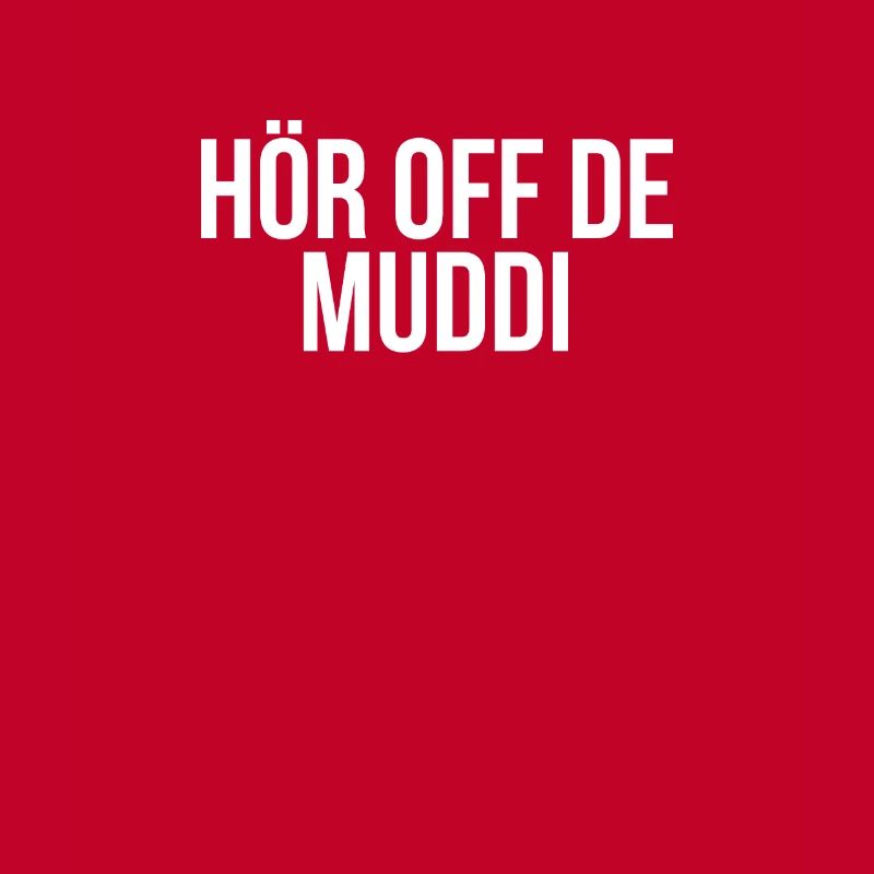 Hör off de Muddi - Dialecte ossi saxon