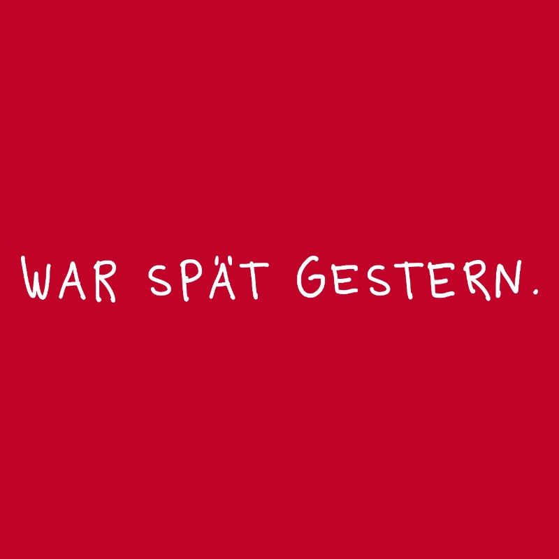 Es war spät – Minimal Statement Spruch