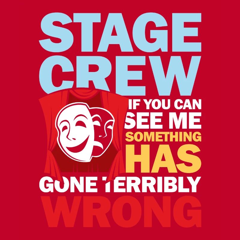 Stage Crew See Me Something Has Gone Wrong