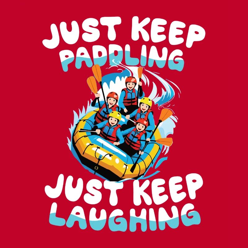 Just keep paddling, just keep laughing: