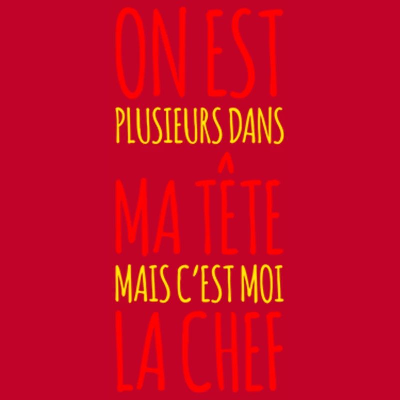 Plusieurs dans ma tête mais c'est moi la chef