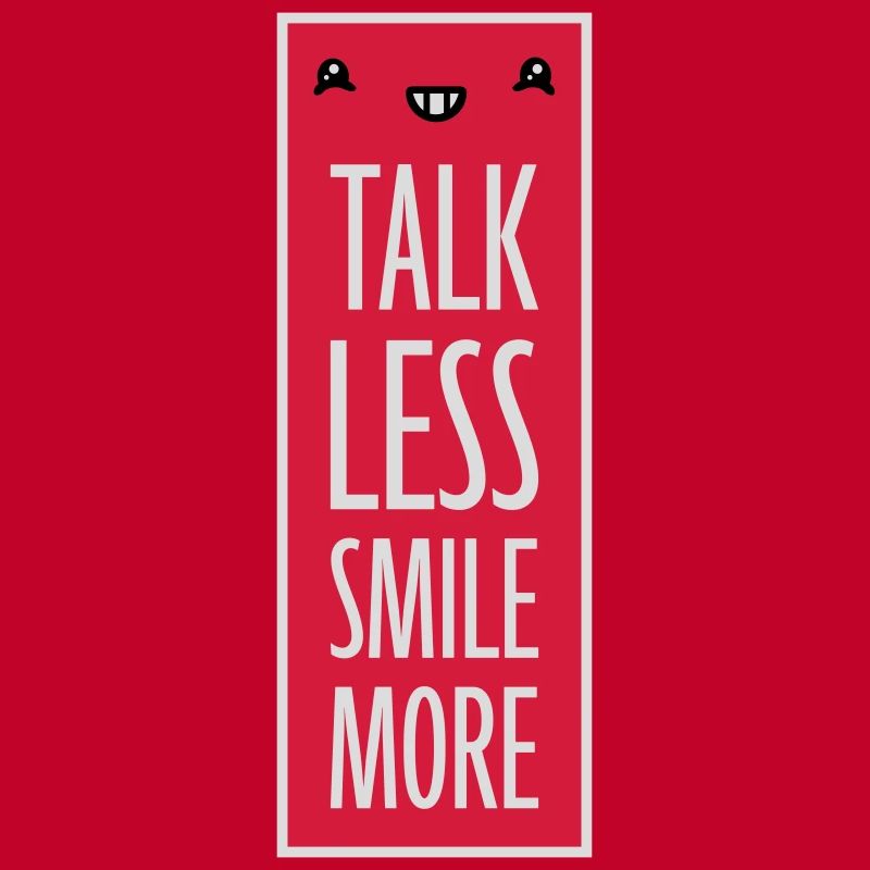 talk less smile more