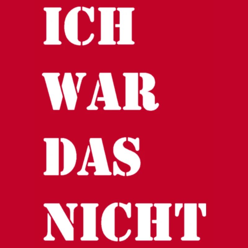 Ich war das nicht