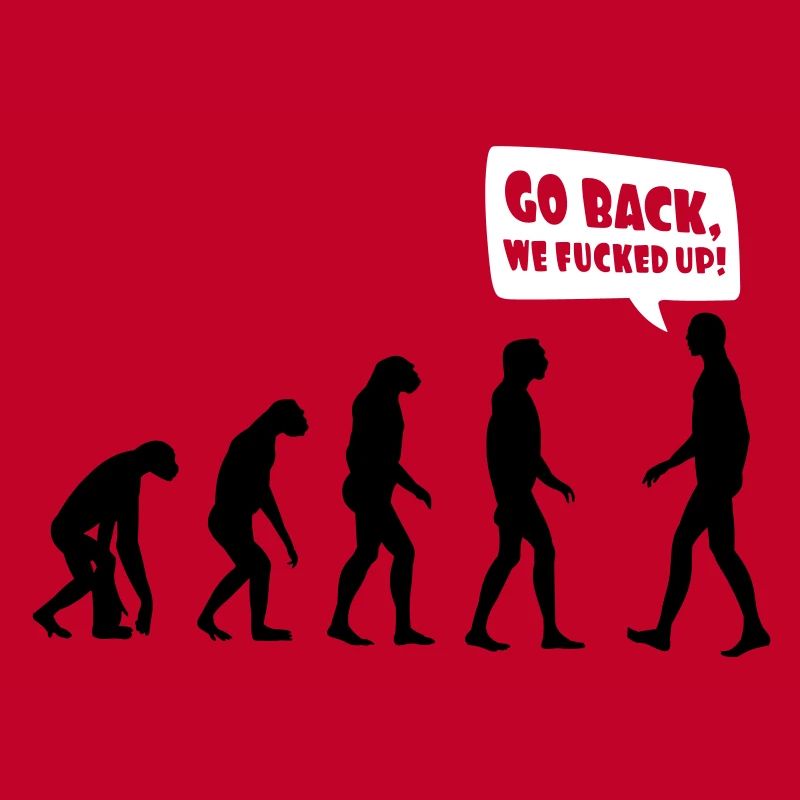 Evolution fucked up - Evolution verkackt