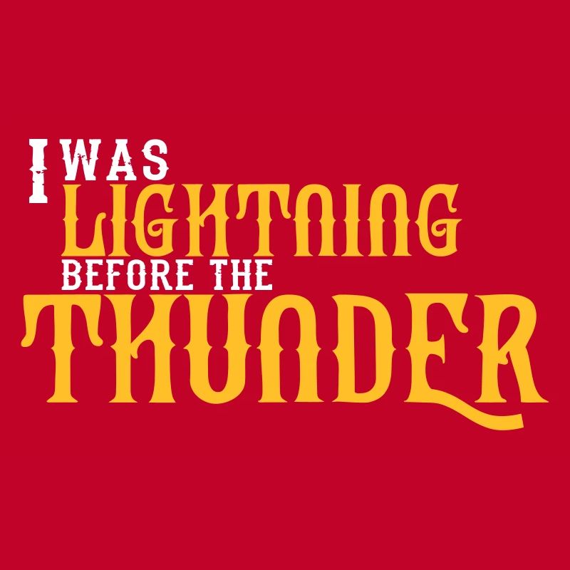 I Was Lightning Before The Thunder