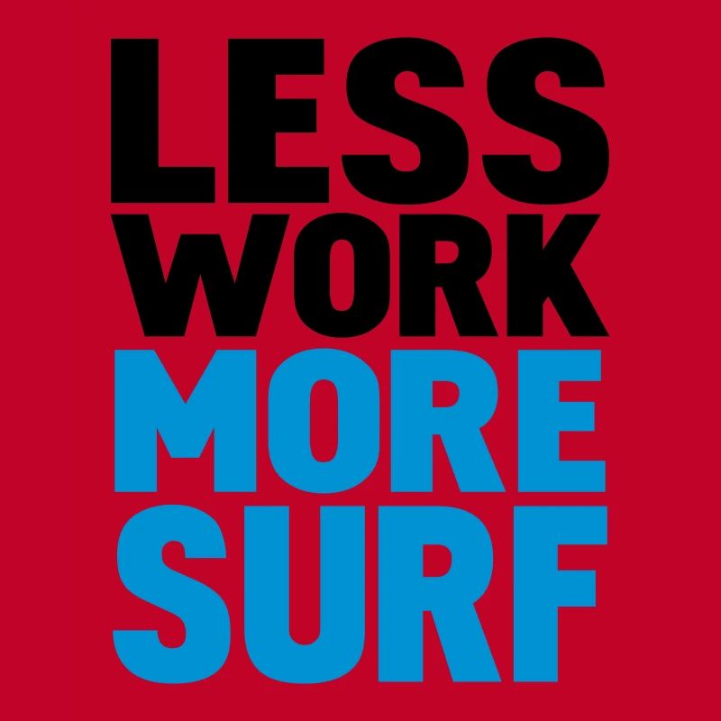 less work more surf