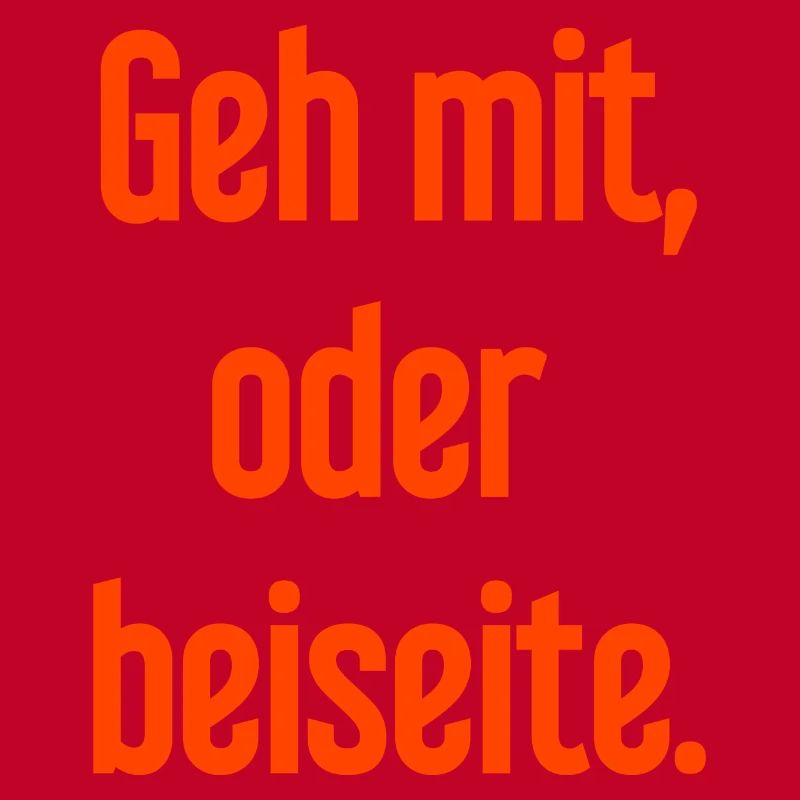Geh mit oder beiseite