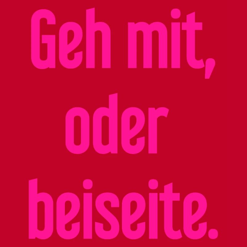 Geh mit oder beiseite